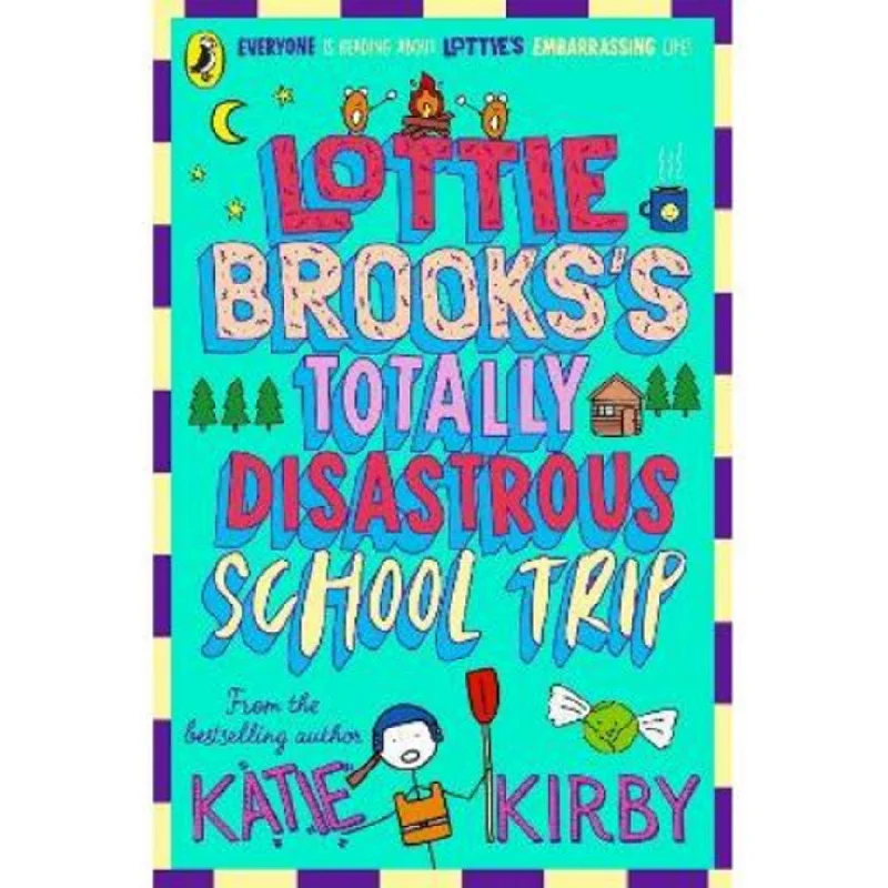 ---Lottie Brooks's Totally Disastrous School-Trip by Katie Kirby